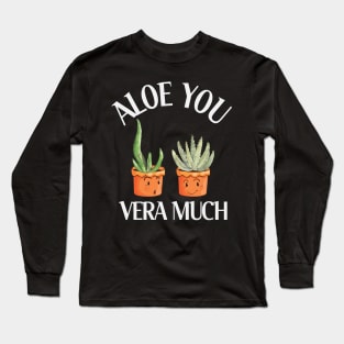 Aloe You Vera Much Long Sleeve T-Shirt